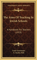 The aims of teaching in Jewish schols 117545303X Book Cover