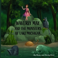 Waverly May and the Monsters of Lake Michigan 1676370056 Book Cover