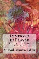 Immersed in Prayer : Stories from Lives of Prayer 1976210291 Book Cover