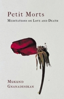 Petit Morts: Meditations on Love and Death B0CM8GDB9X Book Cover
