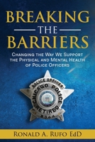 Breaking the Barriers: Changing the Way We Support the Physical and Mental Health of Police Officers 1736202103 Book Cover