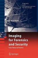 Imaging for Forensics and Security: From Theory to Practice 1461417155 Book Cover