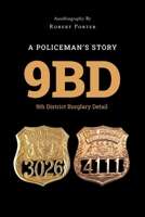 9bd: A Policeman's Story 9th District Burglary Detail null Book Cover
