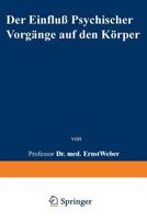 Der Einfluss Psychischer Vorgange Auf Den Korper Insbesondere Auf Die Blutverteilung 3642505570 Book Cover