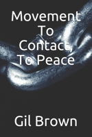Movement To Contact, To Peace B08JZDCVZT Book Cover