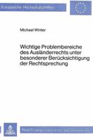Wichtige Problembereiche Des Auslaenderrechts Unter Besonderer Beruecksichtigung Der Rechtsprechung 3820461132 Book Cover