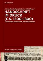 Handschrift Im Druck (Ca. 1500-1800): Annotieren, Korrigieren, Weiterschreiben 311119132X Book Cover