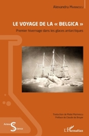 Le voyage de la Belgica"": Premier hivernage dans les glaces antarctiques (Acteurs de La Science) (French Edition) 2343173524 Book Cover