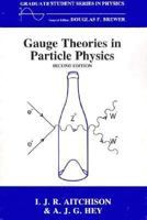 Gauge Theories in Particle Physics: A Practical Introduction 0852743289 Book Cover