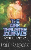 The Dirk Thruster Journals: Volume 2 1644702657 Book Cover