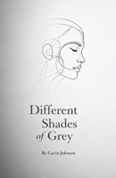 Different Shades of Grey: Breaking Free from Black and White Thinking 1919477624 Book Cover