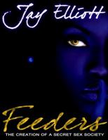 Feeders: The Creation of a Secret Sex Society 0615295207 Book Cover