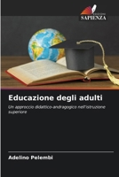 Educazione degli adulti: Un approccio didattico-andragogico nell'istruzione superiore (Italian Edition) 6207605241 Book Cover