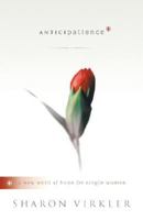 Anticipatience: A New Word of Hope for Single Women 1932587330 Book Cover