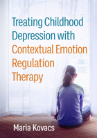 Treating Childhood Depression with Contextual Emotion Regulation Therapy 1462552374 Book Cover
