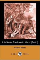 The English Comedie Humaine: It Is Never Too Late to Mend 035387633X Book Cover