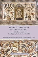 The Old Testament Pseudepigrapha : Fifty Years of the Pseudepigrapha Section at the SBL 1628372583 Book Cover