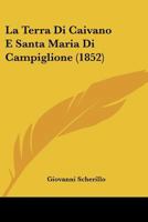 La Terra Di Caivano E Santa Maria Di Campiglione (1852) 1167450353 Book Cover