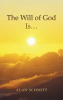 The Will of God Is... 1490825967 Book Cover