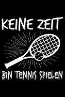 Keine Zeite Bin Tennis Spielen: Jahreskalender für das Jahr 2020 Din-A5 Format Jahresplaner 165928158X Book Cover