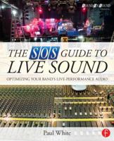 The SOS Guide to Live Sound: Optimising Your Band's Live-Performance Audio 0415843030 Book Cover