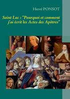 Saint Luc: "Pourquoi et comment j'ai écrit les Actes des Apôtres" B00KY50EO8 Book Cover