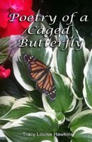 Poetry of a Caged Butterfly 1499165404 Book Cover