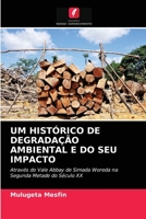 UM HISTÓRICO DE DEGRADAÇÃO AMBIENTAL E DO SEU IMPACTO: Através do Vale Abbay de Simada Woreda na Segunda Metade do Século XX 6204061321 Book Cover