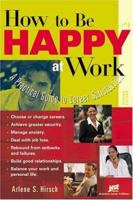 How to Be Happy at Work: A Practical Guide to Career Satisfaction 1563709805 Book Cover