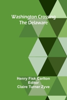 Washington Crossing The Delaware 9364733444 Book Cover