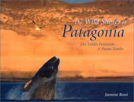 The Wild Shores of Patagonia: The Valdes Peninsula & Punta Tombo 0810943522 Book Cover