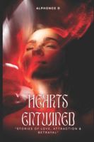 Hearts Entwined: Stories of Love, Attraction & Betrayal B0G5GGFBDH Book Cover