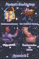 Physics! A Comedy Story: The Quantum Person, The Flightless Lasagna, The Spaghettified Man, and Catty McCatface AKA Whiskers B0918BVSYR Book Cover