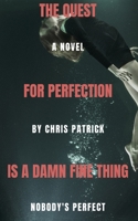 The Quest For Perfection Is A Damn Fine Thing 1790154871 Book Cover