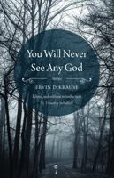 You Will Never See Any God 0803249764 Book Cover