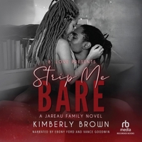 Strip Me Bare (The Jareau Family Series) B0GMXZDMDN Book Cover