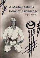 A Martial Artist's Book of Knowledge 1461026369 Book Cover