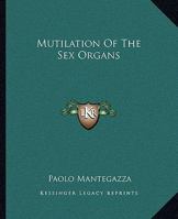 Mutilation of the Sex Organs 1425369707 Book Cover