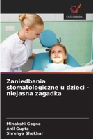 Zaniedbania stomatologiczne u dzieci - niejasna zagadka (Polish Edition) 6208698693 Book Cover