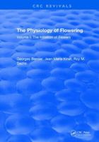 The Physiology of Flowering: Volume I: Initiation of Flowers 1315896575 Book Cover