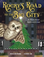 Rocky's Road to the Big City: A Holiday Adventure 151076920X Book Cover