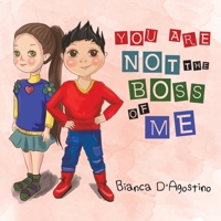 You Are Not the Boss of Me 1528905962 Book Cover