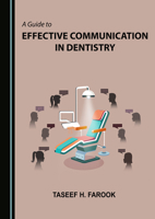 A Guide to Effective Communication in Dentistry 1036440958 Book Cover