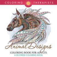Animal Designs Coloring Book For Adults - A De-Stress Coloring Book 1683681355 Book Cover
