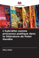 L'hybridité comme processus poétique dans la littérature de Peter Handke (French Edition) 6209482139 Book Cover