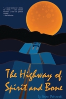 The Highway of Spirit and Bone 1733696393 Book Cover