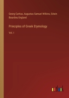 Principles of Greek Etymology: Vol. I 3385369010 Book Cover