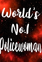 Worlds No.1 Policewoman: The perfect gift for the professional in your life - Funny 119 page lined journal! 1710706376 Book Cover