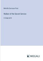 Walker of the Secret Service: in large print 3387084986 Book Cover