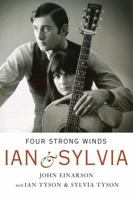 Four Strong Winds: Ian and Sylvia 077103038X Book Cover